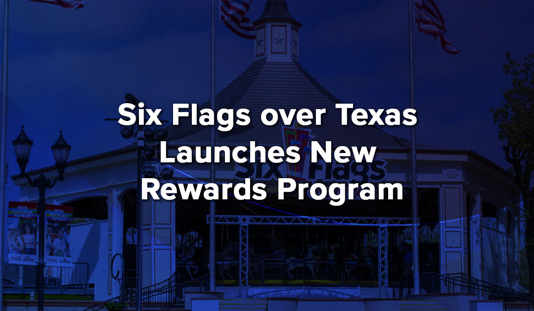 Six Flags over Texas Launches New Rewards Program